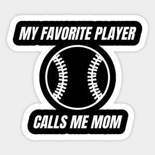 My Favorite Player Calls Me Mom. Mom Design for Mothers Day, Birthdays or Christmas. Sticker